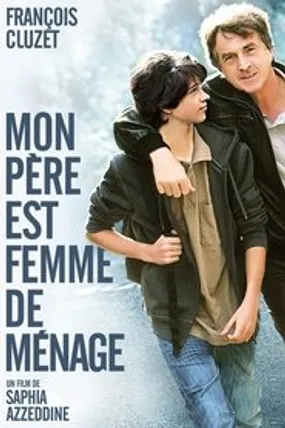 Affiche officielle du film Mon père est femme de ménage (2011) en TrueFrench - HDLight - Regarder en streaming sur GauloisFlix