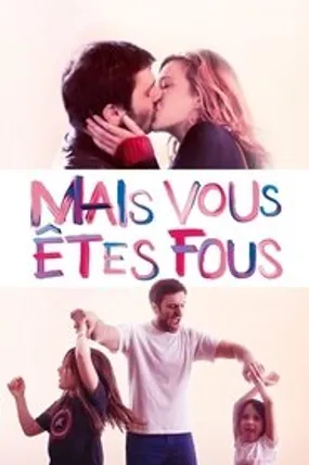 Affiche officielle du film Mais vous êtes fous (2019) en French - HDLight - Regarder en streaming sur GauloisFlix