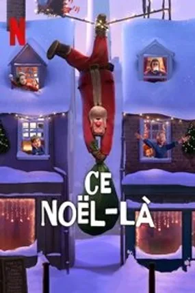 Affiche officielle du film Ce Noël-là (2024) en TrueFrench - HDLight - Regarder en streaming sur GauloisFlix