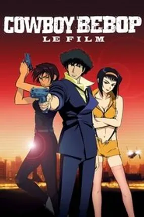 Affiche officielle du film Cowboy Bebop, le film (2001) en French - Regarder en streaming sur GauloisFlix