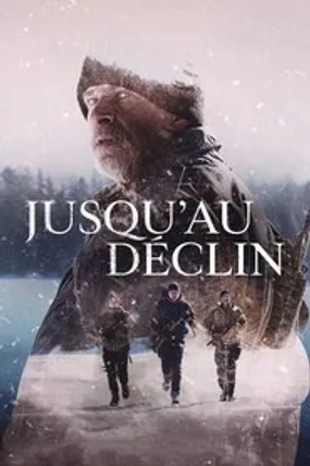 Affiche officielle du film Jusqu'au déclin (2020) en French - HDLight - Regarder en streaming sur GauloisFlix