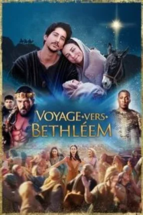 Affiche officielle du film Voyage vers Bethléem (2023) en VOSTFR - HDLight - Regarder en streaming sur GauloisFlix