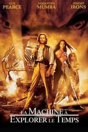 Affiche officielle du film La Machine à explorer le temps (2002) en TrueFrench - HDLight - Regarder en streaming sur GauloisFlix