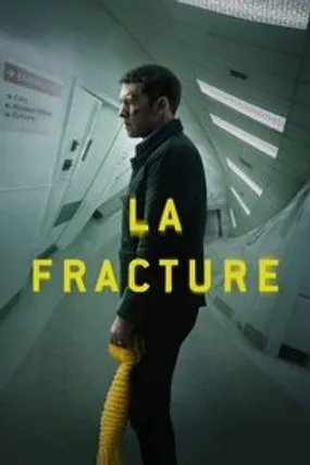 Affiche officielle du film La Fracture (2019) en TrueFrench - HDLight - Regarder en streaming sur GauloisFlix