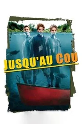 Affiche officielle du film Jusqu'au cou (2004) en TrueFrench - HDLight - Regarder en streaming sur GauloisFlix