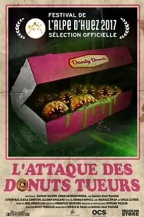 Affiche officielle du film L'attaque des donuts tueurs (2016) en TrueFrench - HDLight - Regarder en streaming sur GauloisFlix