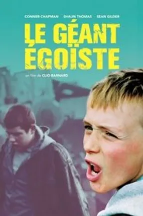Affiche officielle du film Le Géant égoïste (2013) en TrueFrench - HDLight - Regarder en streaming sur GauloisFlix