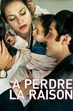Affiche officielle du film À perdre la raison (2012) en TrueFrench - HDLight - Regarder en streaming sur GauloisFlix