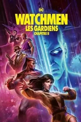 Affiche officielle du film Watchmen: Les gardiens, chapitre II (2024) en VOSTFR - HDLight - Regarder en streaming sur GauloisFlix