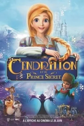 Affiche officielle du film Cendrillon et le Prince Secret (2018) en French - HDLight - Regarder en streaming sur GauloisFlix