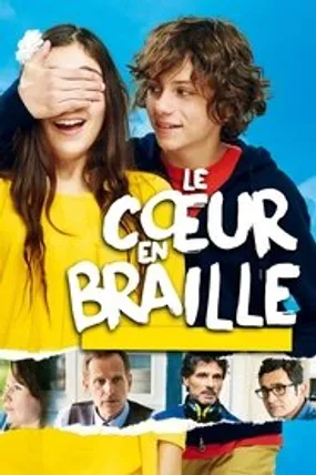 Affiche officielle du film Le Cœur en braille (2016) en TrueFrench - HDLight - Regarder en streaming sur GauloisFlix