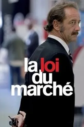 Affiche officielle du film La Loi du marché (2015) en French - HDLight - Regarder en streaming sur GauloisFlix