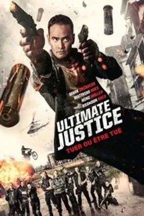 Affiche officielle du film Ultimate Justice (2017) en TrueFrench - HDLight - Regarder en streaming sur GauloisFlix