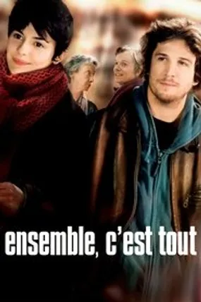 Affiche officielle du film Ensemble, c'est tout (2007) en French - HDLight - Regarder en streaming sur GauloisFlix