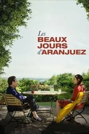 Affiche officielle du film Les Beaux Jours d’Aranjuez (2016) en TrueFrench - HDLight - Regarder en streaming sur GauloisFlix