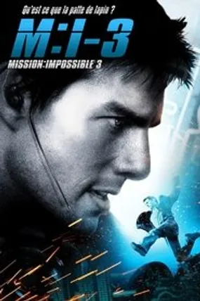 Affiche officielle du film Mission : Impossible 3 (2006) en TrueFrench - HDLight - Regarder en streaming sur GauloisFlix