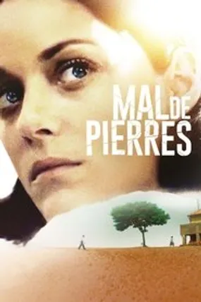 Affiche officielle du film Mal de pierres (2016) en French - HDLight - Regarder en streaming sur GauloisFlix