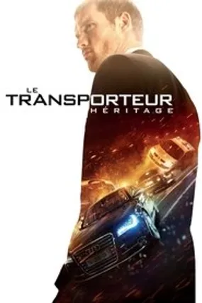 Affiche officielle du film Le Transporteur : Héritage (2015) en TrueFrench - HDLight - Regarder en streaming sur GauloisFlix