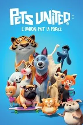 Affiche officielle du film Pets United : L'union fait la force (2019) en French - HDLight - Regarder en streaming sur GauloisFlix