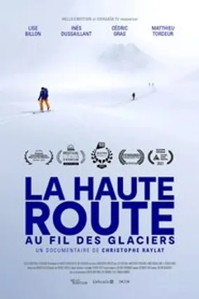 Affiche officielle du film La Haute Route au fil des glaciers (2021) en French - HDLight - Regarder en streaming sur GauloisFlix
