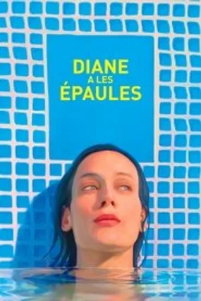 Affiche officielle du film Diane a les épaules (2017) en French - Regarder en streaming sur GauloisFlix