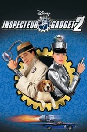 Affiche officielle du film Inspecteur Gadget 2 (2003) en TrueFrench - HDLight - Regarder en streaming sur GauloisFlix