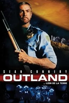 Affiche officielle du film Outland… Loin de la Terre (1981) en TrueFrench - HDLight - Regarder en streaming sur GauloisFlix