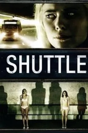 Affiche officielle du film Shuttle (2008) en TrueFrench - HDLight - Regarder en streaming sur GauloisFlix