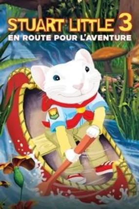 Affiche officielle du film Stuart Little 3 : En route pour l'aventure (2005) en French - Regarder en streaming sur GauloisFlix