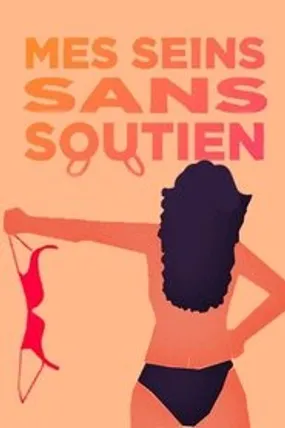 Affiche officielle du film Mes seins sans soutien (2022) en French - HDLight - Regarder en streaming sur GauloisFlix