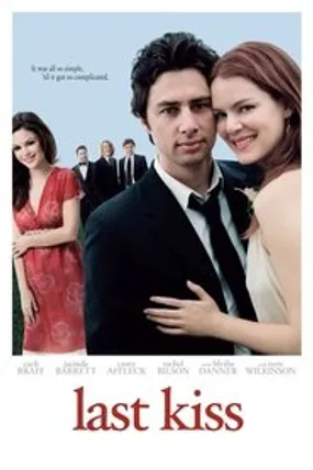 Affiche officielle du film Last kiss (2006) en TrueFrench - HDLight - Regarder en streaming sur GauloisFlix