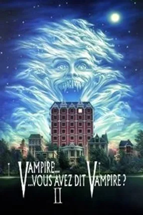 Affiche officielle du film Vampire… vous avez dit vampire ? II (1988) en TrueFrench - DVDRIP - Regarder en streaming sur GauloisFlix