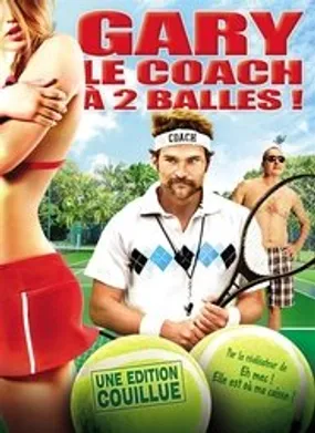 Affiche officielle du film Balls Out: Gary the Tennis Coach (2009) en French - Regarder en streaming sur GauloisFlix