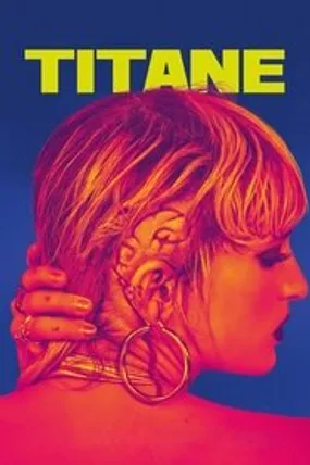 Affiche officielle du film Titane (2021) en French - HDLight - Regarder en streaming sur GauloisFlix
