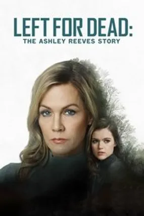 Affiche officielle du film Left for Dead: The Ashley Reeves Story (2021) en TrueFrench - HDLight - Regarder en streaming sur GauloisFlix