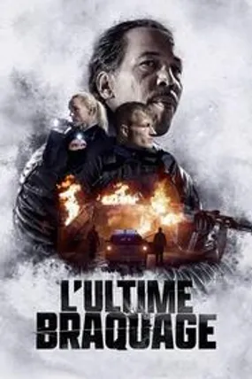 Affiche officielle du film L'Ultime braquage (2024) en TrueFrench - HDLight - Regarder en streaming sur GauloisFlix