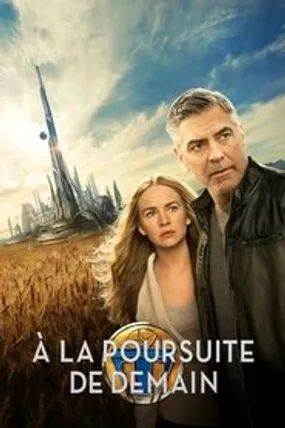 Affiche officielle du film À la poursuite de demain (2015) en TrueFrench - HDLight - Regarder en streaming sur GauloisFlix