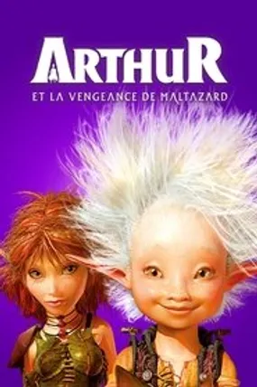 Affiche officielle du film Arthur et la vengeance de Maltazard (2009) en TrueFrench - HDLight - Regarder en streaming sur GauloisFlix