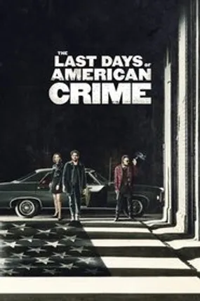 Affiche officielle du film Les derniers jours du crime américain (2020) en French - HDLight - Regarder en streaming sur GauloisFlix