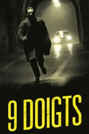 Affiche officielle du film 9 doigts (2018) en TrueFrench - HDLight - Regarder en streaming sur GauloisFlix