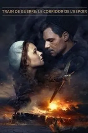 Affiche officielle du film Train de guerre: le corridor de l'espoir (2019) en French - HDLight - Regarder en streaming sur GauloisFlix