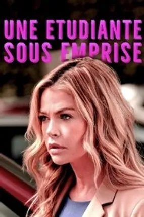 Affiche officielle du film Une étudiante sous emprise (2019) en French - DVDRIP - Regarder en streaming sur GauloisFlix