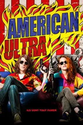Affiche officielle du film American Ultra (2015) en TrueFrench - HDLight - Regarder en streaming sur GauloisFlix