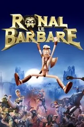 Affiche officielle du film Ronal le Barbare (2011) en TrueFrench - HDLight - Regarder en streaming sur GauloisFlix