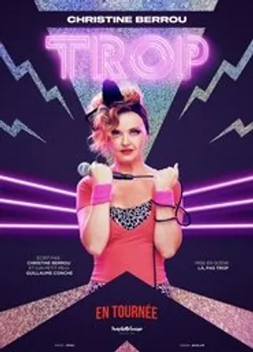 Affiche officielle du film Christine Berrou - Trop (2024) en TrueFrench - HDLight - Regarder en streaming sur GauloisFlix