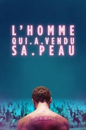 Affiche officielle du film L'Homme qui a vendu sa peau (2021) en French - HDLight - Regarder en streaming sur GauloisFlix