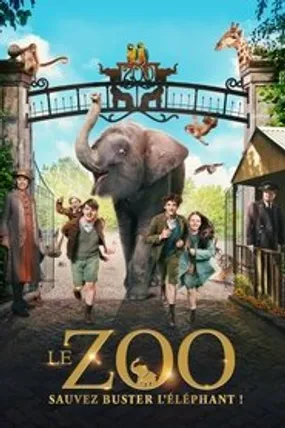 Affiche officielle du film Le Zoo : Sauvez Buster l'éléphant ! (2018) en French - HDLight - Regarder en streaming sur GauloisFlix
