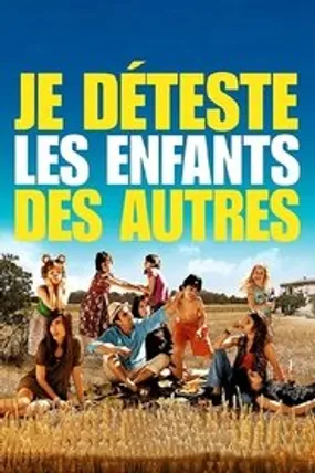 Affiche officielle du film Je déteste les enfants des autres (2007) en TrueFrench - DVDRIP - Regarder en streaming sur GauloisFlix
