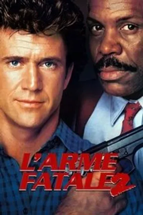 Affiche officielle du film L'Arme fatale 2 (1989) en TrueFrench - HDLight - Regarder en streaming sur GauloisFlix