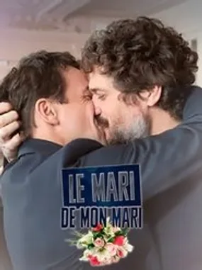 Affiche officielle du film Le mari de mon mari (2019) en French - Regarder en streaming sur GauloisFlix